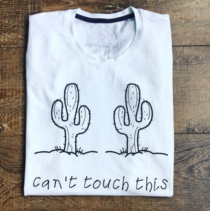 'Can't Touch This' Cacti Shirt